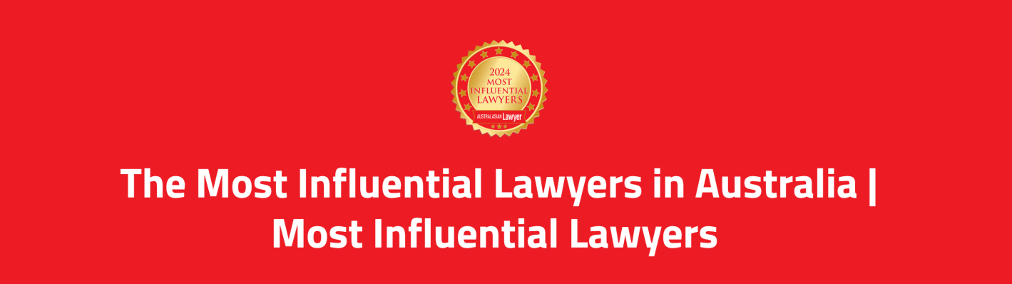 Australasian Lawyer: The Most Influential Leading Lawyers in Australia